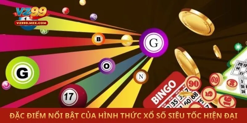 Đặc điểm nổi bật của hình thức xổ số siêu tốc hiện đại