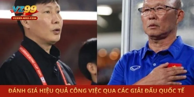 Đánh giá hiệu quả công việc qua các giải đấu quốc tế 