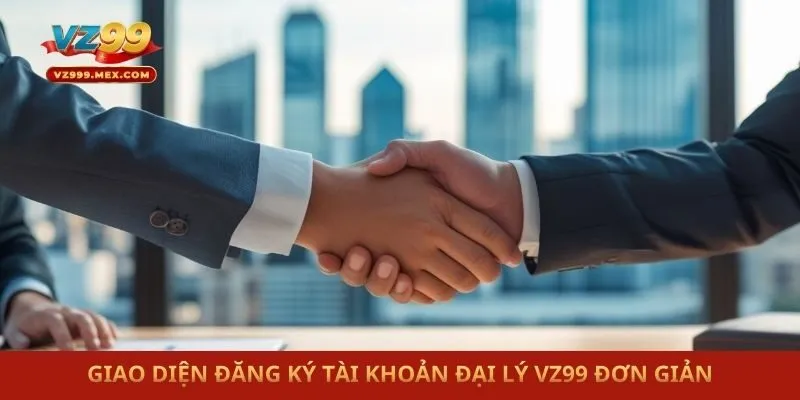 Giao diện đăng ký tài khoản đại lý VZ99 đơn giản