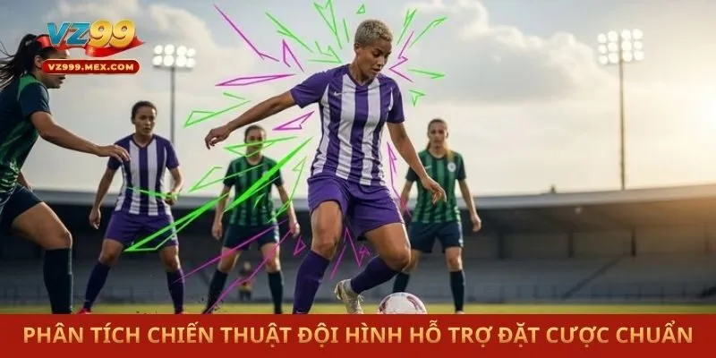 Phân tích chiến thuật đội hình hỗ trợ đặt cược chuẩn