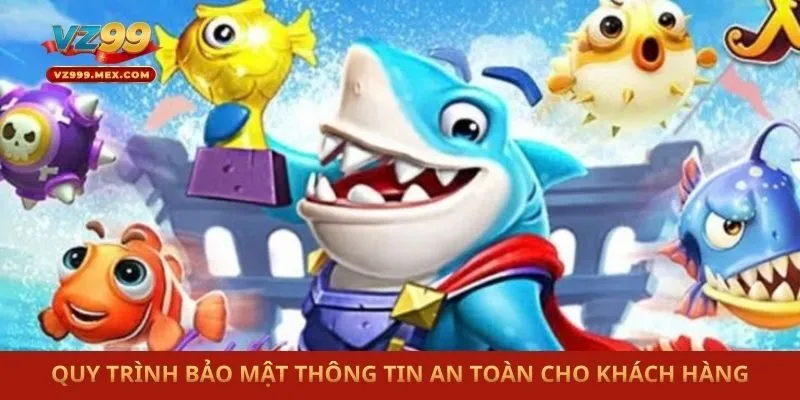 Quy trình bảo mật thông tin an toàn cho khách hàng