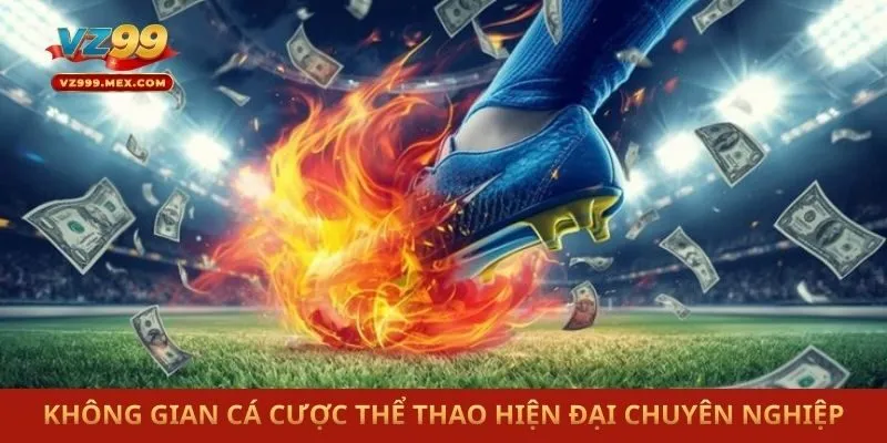 Trải nghiệm không gian cá cược thể thao hiện đại chuyên nghiệp